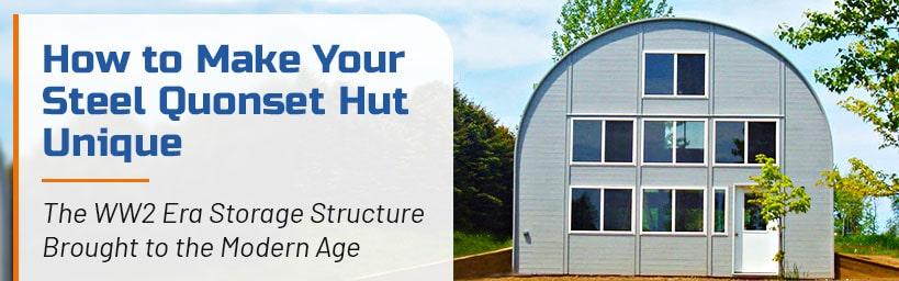 How to Make Your Steel Quonset Hut Unique