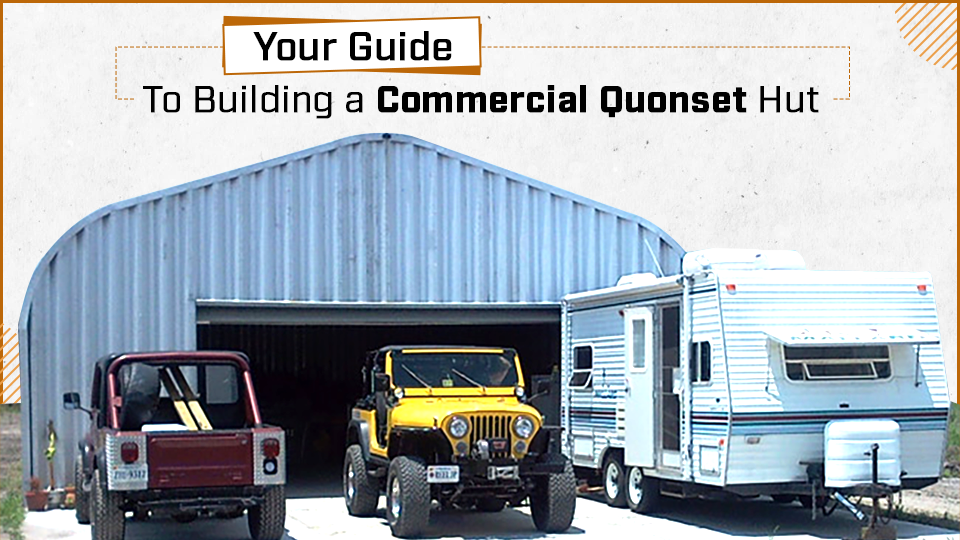 Your Guide to Building a Commercial Quonset Hut