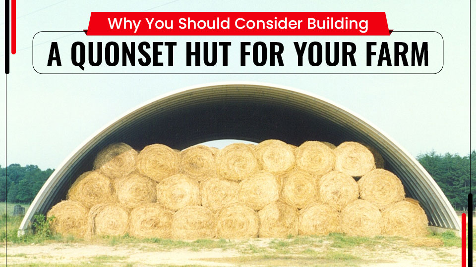 Why-You-Should-Consider-Building-a-Quonset-Hut-for-Your-Farm